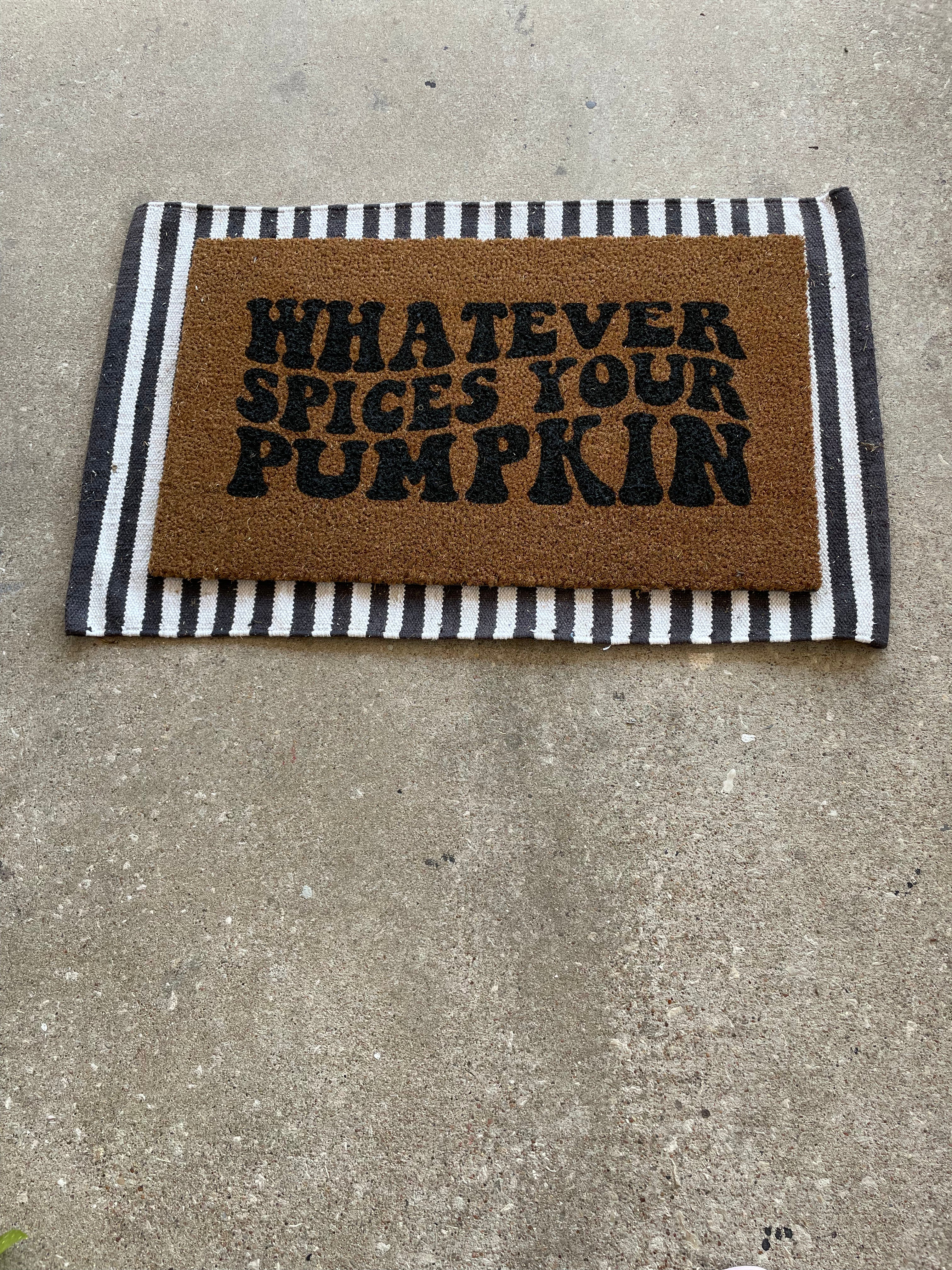 Whatever Spices Your Pumpkin Doormat