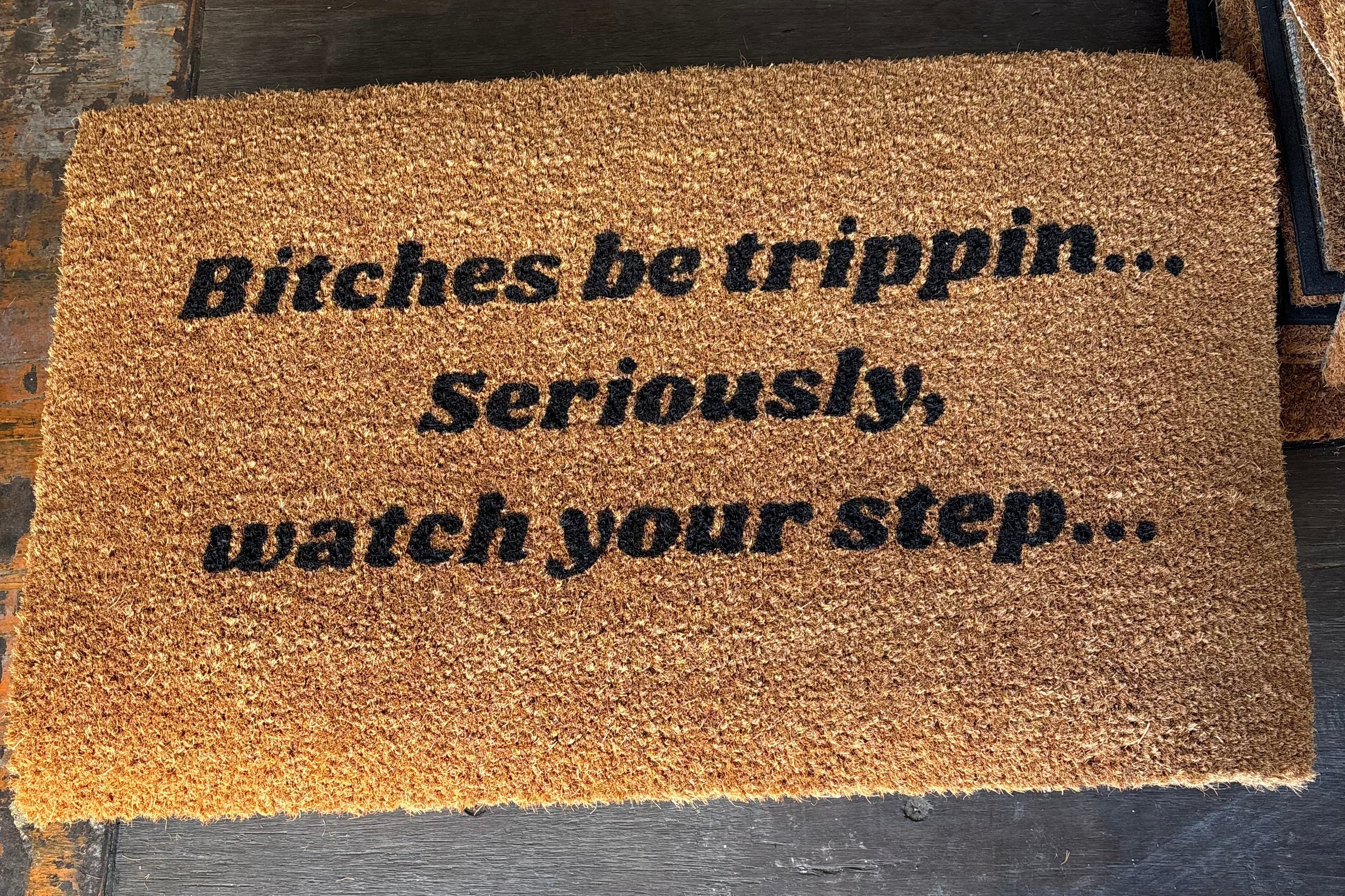 Bitches Be Trippin Doormat