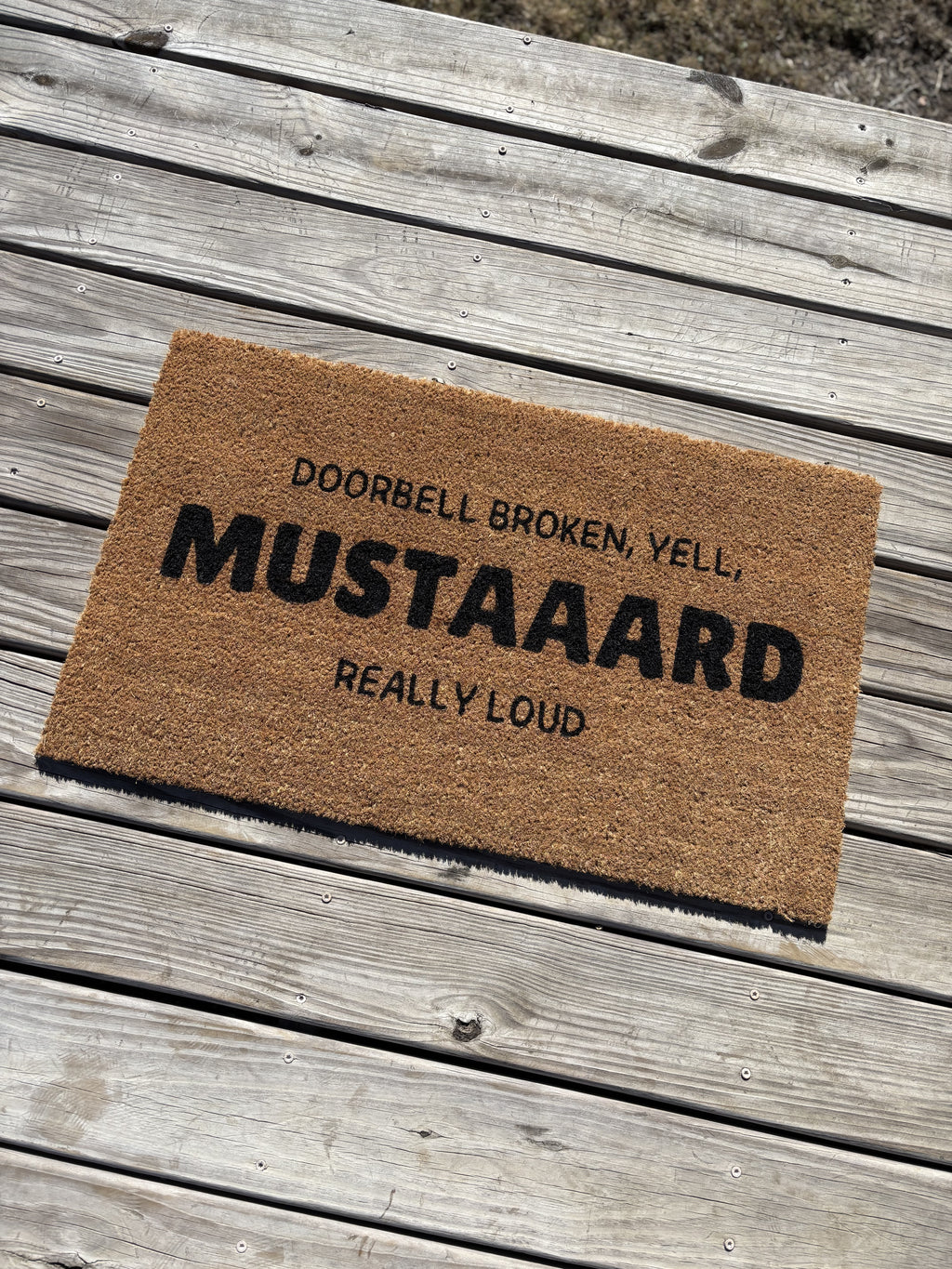 The Doormat District  Coir Doormat with the words "Doorbell broke, yell, MUSTAAARD really loud" 