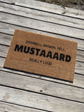 The Doormat District  Coir Doormat with the words "Doorbell broke, yell, MUSTAAARD really loud" 