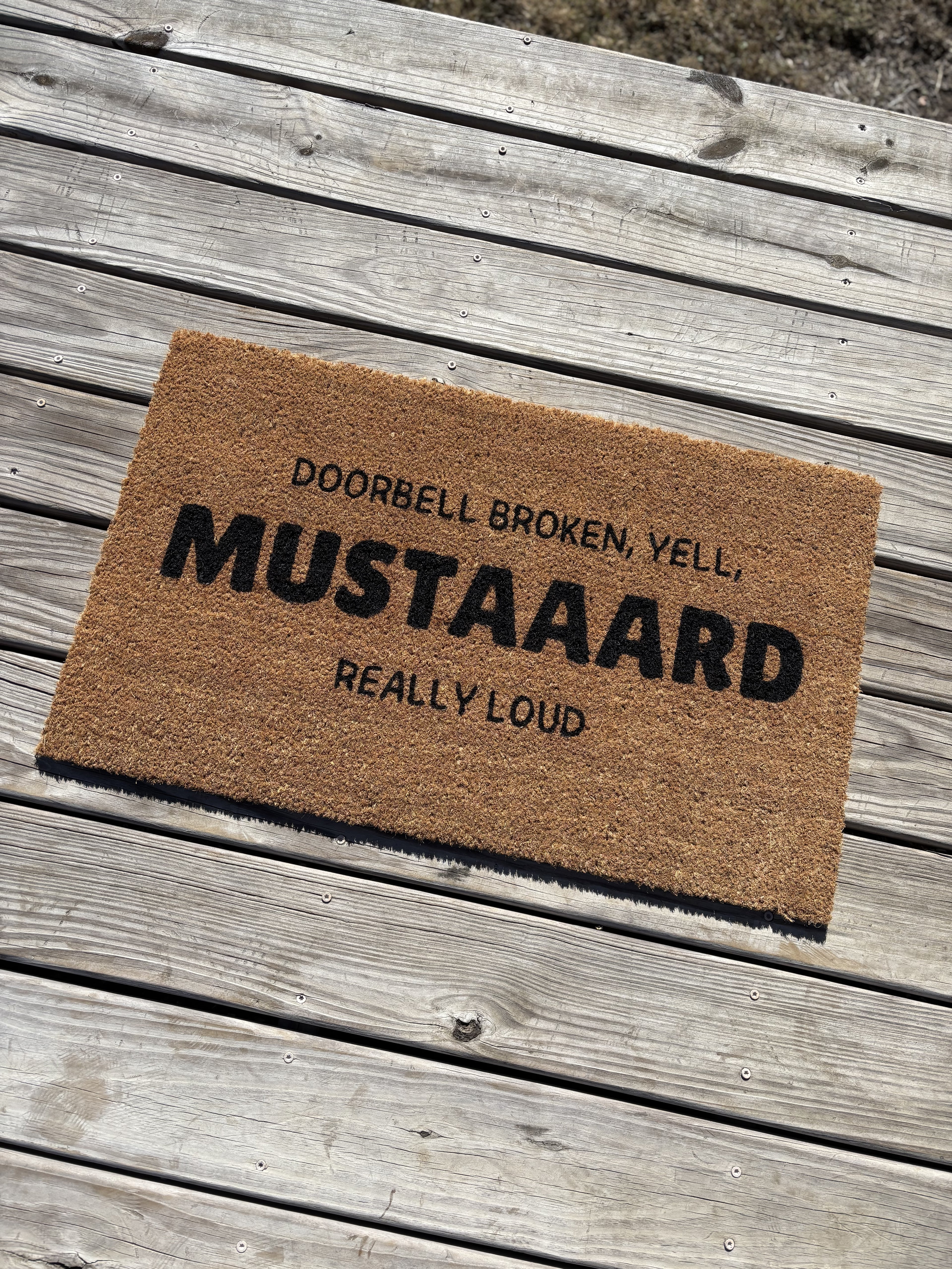The Doormat District  Coir Doormat with the words "Doorbell broke, yell, MUSTAAARD really loud" 