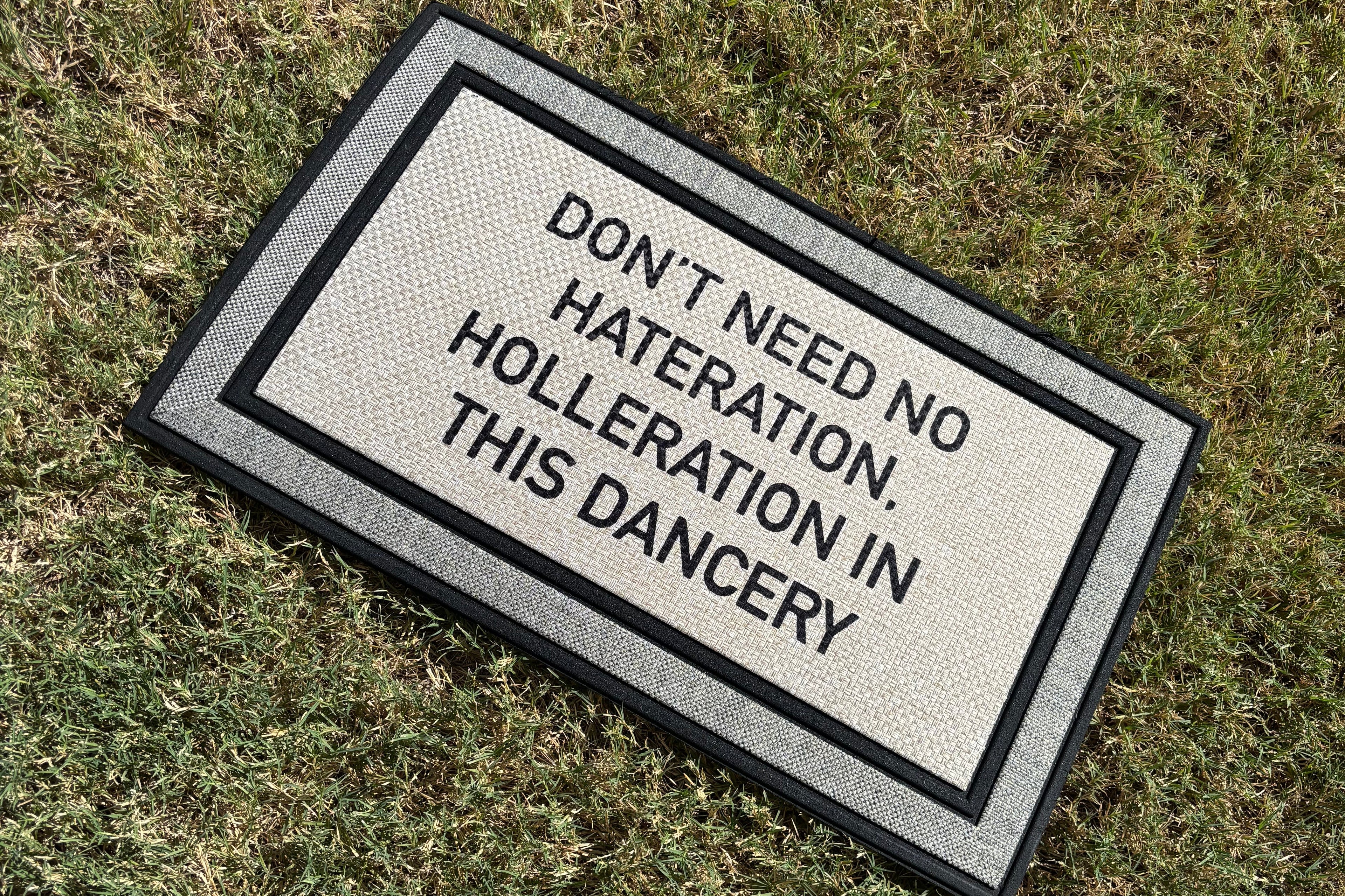 The Doormat District doormat Don't Need No Hateration Holleration In This Dancery 