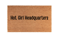 The Doormat District doormat with text  "Hot Girl Headquarters"