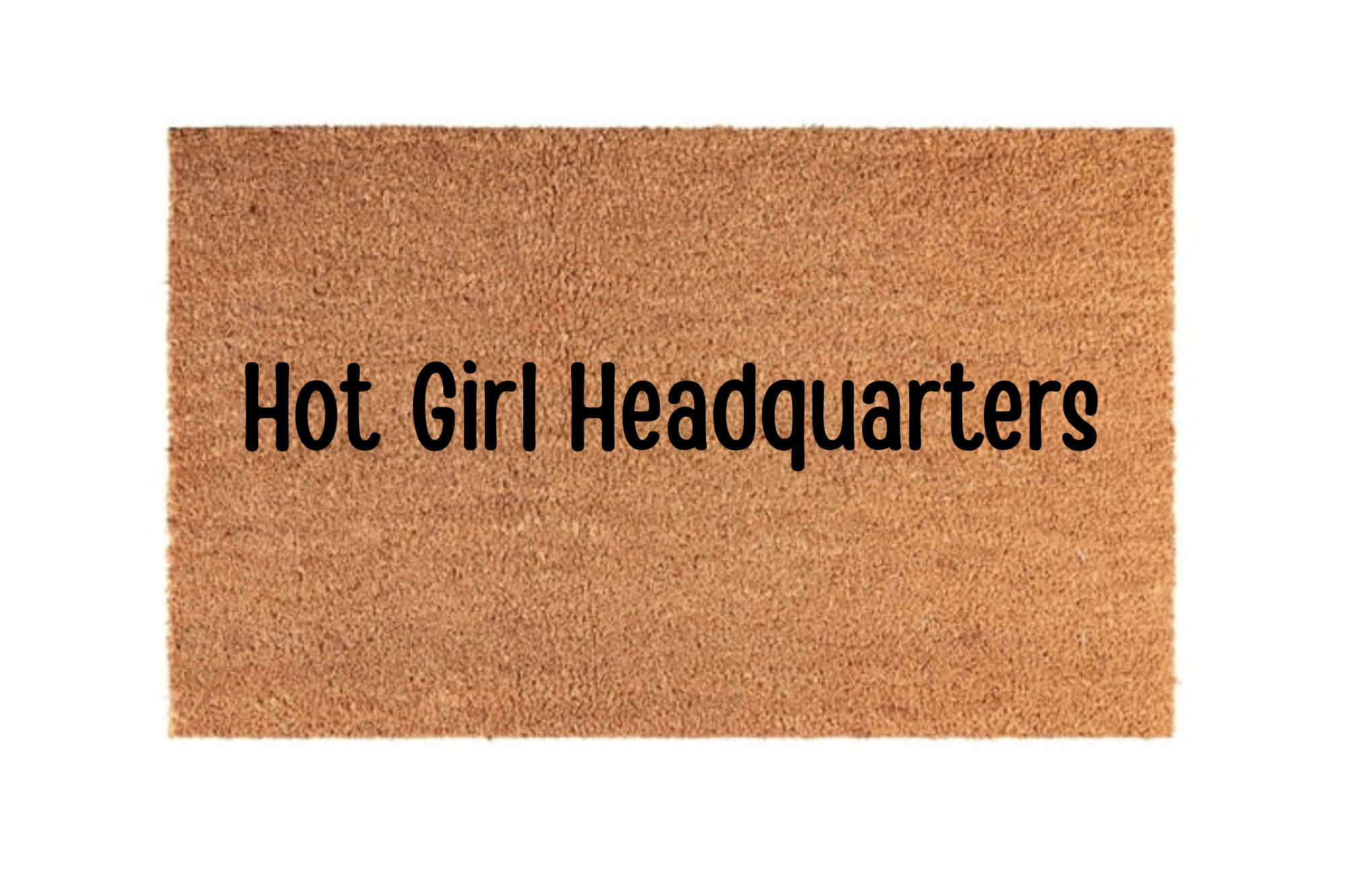 The Doormat District doormat with text  "Hot Girl Headquarters"