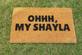 The Doormat District doormat with 'OHHH, MY SHAYLA' text 