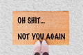 The Doormat District doormat with text 'OH SHT... NOT YOU AGAIN' 