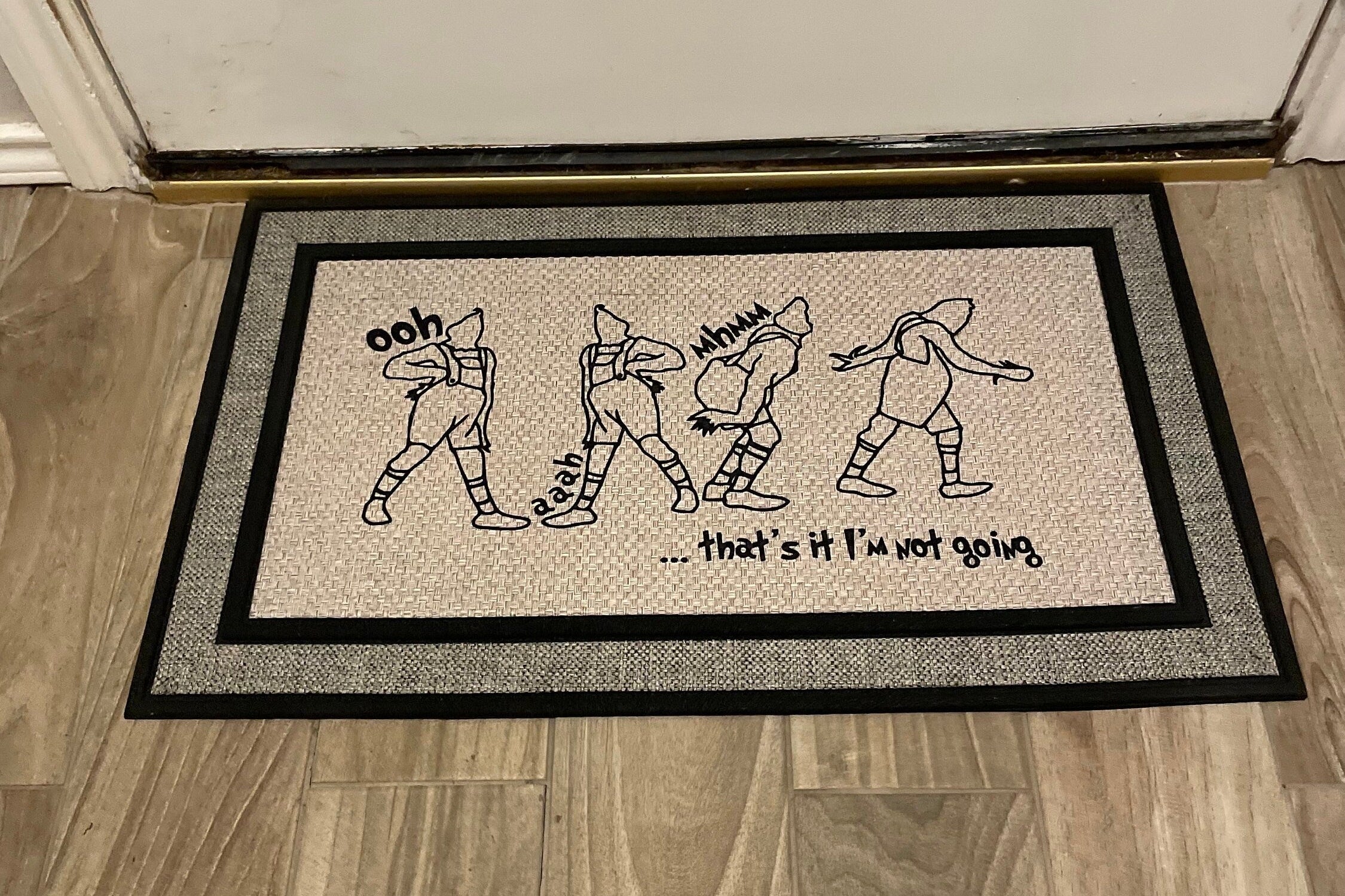 The Doormat District doormat That's It I'm Not Going