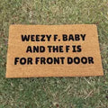 The Doormat District doormat Weezy F. Baby And The F Is For Front Door