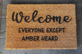 The Doormat District doormat Welcome Everyone Except Amber Heard
