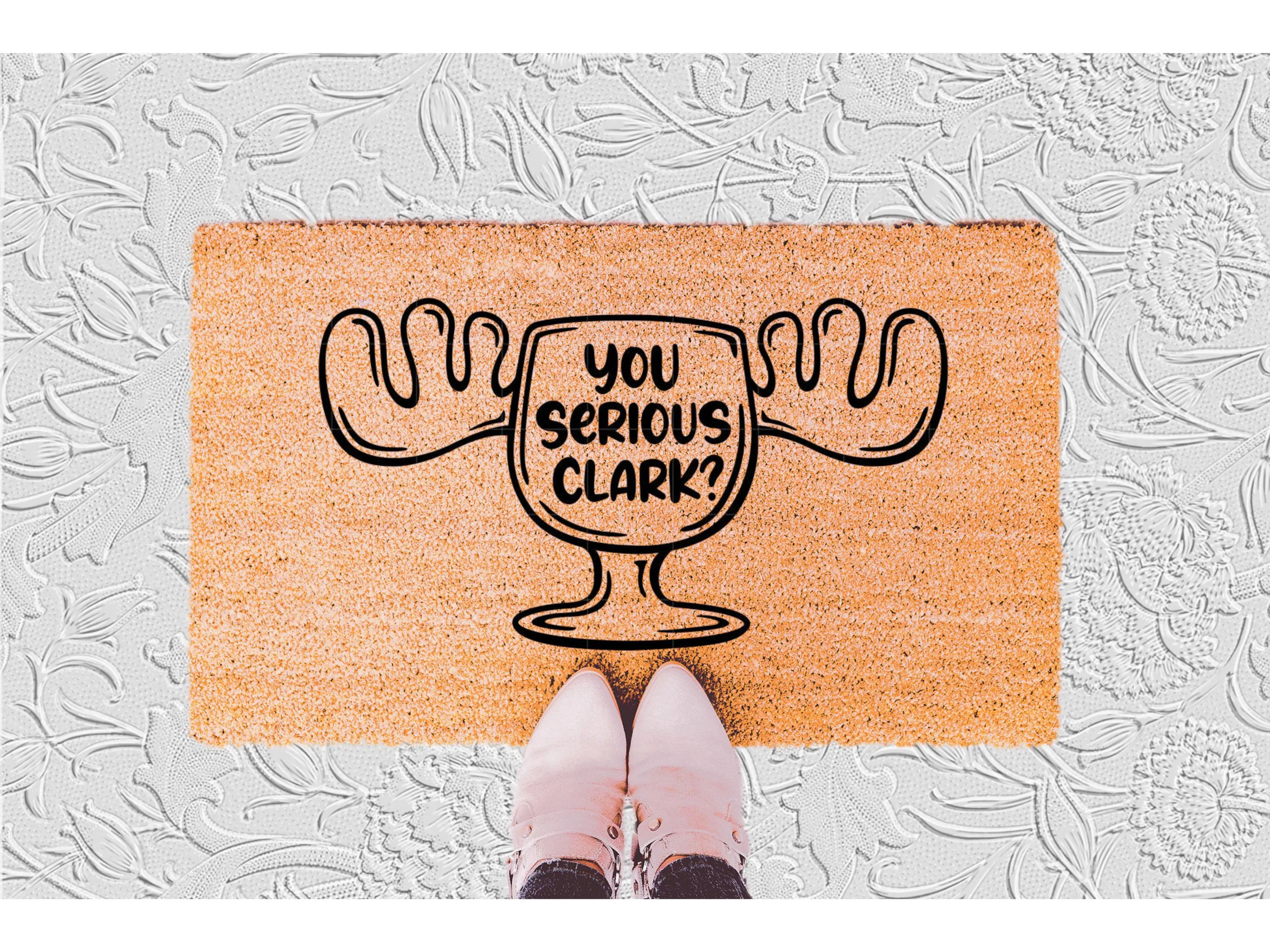 The Doormat District doormat with text 'You Serious Clark?' 