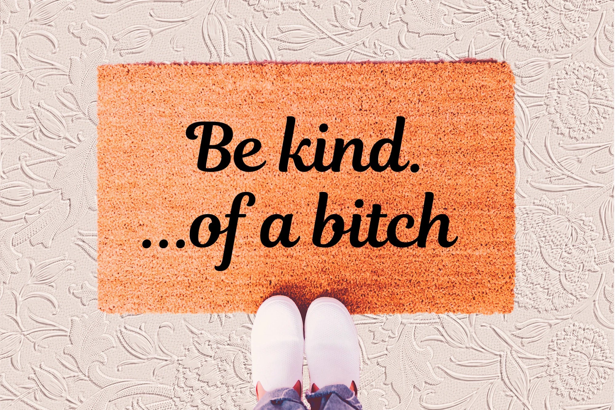 Be kind... of a bitch Doormat